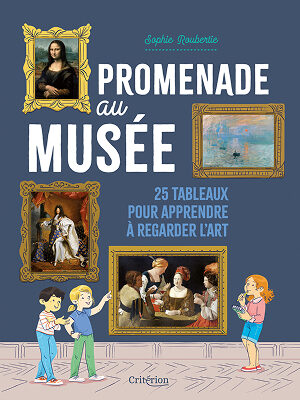 Promenade au musée – 25 tableaux pour apprendre à regarder l’art
